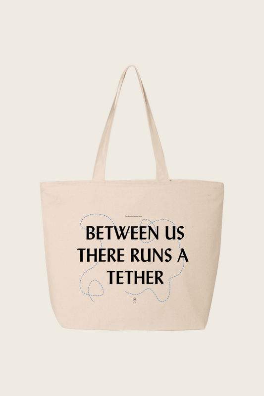 "Between Us There Runs a Tether" Organic Tote Bag